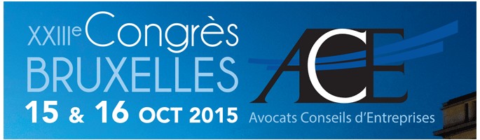 Etre avocat demain - XXIIIe Congrès de l'ACE - Bruxelles - les 15 & 16 octobre 2015 