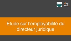 Directeurs juridiques, comment développer votre employabilité ?